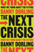 The Next Crisis : What We Think About the Future-9781804294345