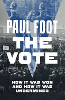 The Vote : How It Was Won and How It Was Undermined-9781804294697