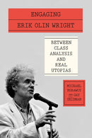 Engaging Erik Olin Wright : Between Class Analysis and Real Utopias-9781804294727