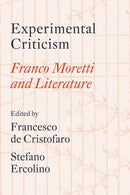 Experimental Criticism : Franco Moretti and Literature-9781804295076