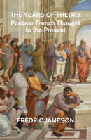 The Years of Theory : Postwar French Thought to the Present-9781804295892