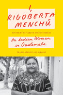 I, Rigoberta Menchu : An Indian Woman in Guatemala-9781804296004