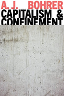 Capitalism and Confinement