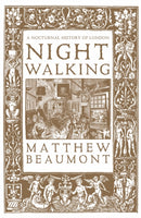Nightwalking : A Nocturnal History of London-9781804298480