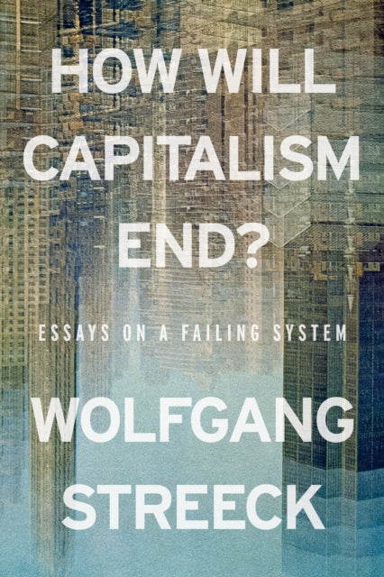 How Will Capitalism End?