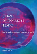 Julian of Norwich's Teabag : Poems and prayers from morning to night-9781804322536