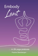 Embody Lent : . in 29 yoga postures-9781804323212