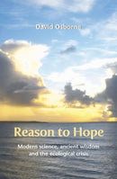 Reason to Hope : Modern science, ancient wisdom and the ecological crisis-9781804323830