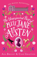 The Unexpected Past of Miss Jane Austen : A page-turning story of adventure, friendship and family-9781804360972