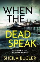 When the Dead Speak : A gripping and page-turning crime thriller packed with suspense-9781804361801