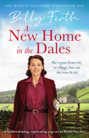 A New Home in the Dales : A heartwarming, captivating rural saga set in World War 2-9781804361900