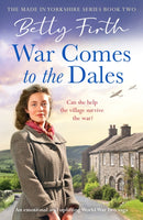 War Comes to the Dales : An uplifting, heart-warming and emotional World War Two rural saga-9781804361924