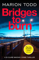 Bridges to Burn : An unputdownable Scottish police procedural-9781804362150