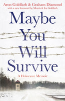 Maybe You Will Survive : A Holocaust Memoir-9781804364307