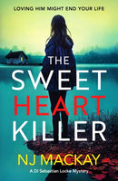 The Sweetheart Killer : A twisty, addictive crime thriller with a mind-blowing twist-9781804364895