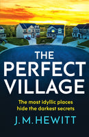 The Perfect Village : A chilling and addictive psychological thriller-9781804365076