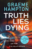 Truth Lies Dying : A gripping, unputdownable crime thriller-9781804365427