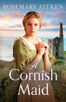 A Cornish Maid : A captivating saga of love and friendship-9781804365458