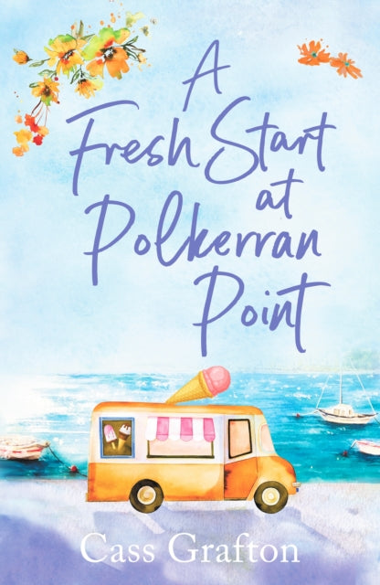 A Fresh Start at Polkerran Point : A light-hearted and beautiful Cornish seaside romance-9781804366066
