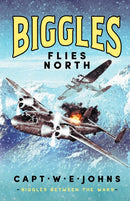Biggles Flies North-9781804367599