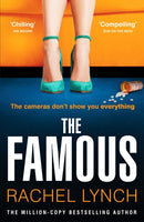 The Famous : The addictive new psychological thriller from the million-copy bestselling author Rachel Lynch-9781804367728