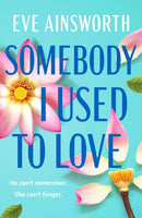 Somebody I Used to Love : The most emotional, unforgettable love story-9781804367742