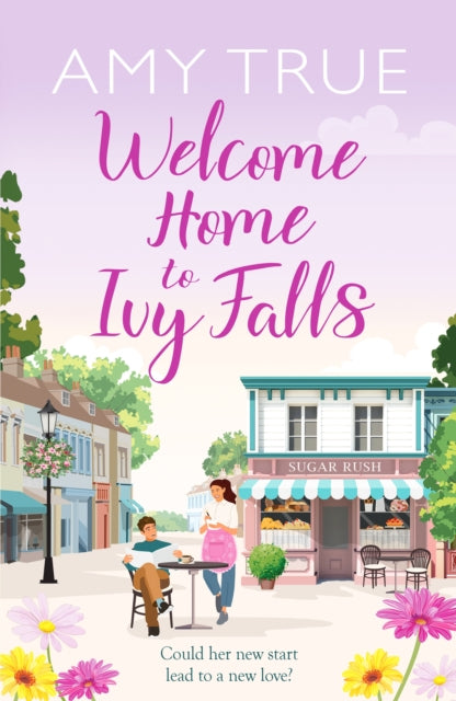 Welcome Home to Ivy Falls : The small town, second chance romance that will win your heart-9781804368039