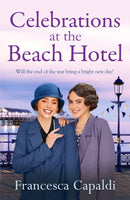 Celebrations at The Beach Hotel : An unforgettable, heartwarming WW1 saga-9781804368497
