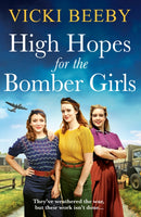 High Hopes for the Bomber Girls : A gripping and emotional WW2 historical novel-9781804369159