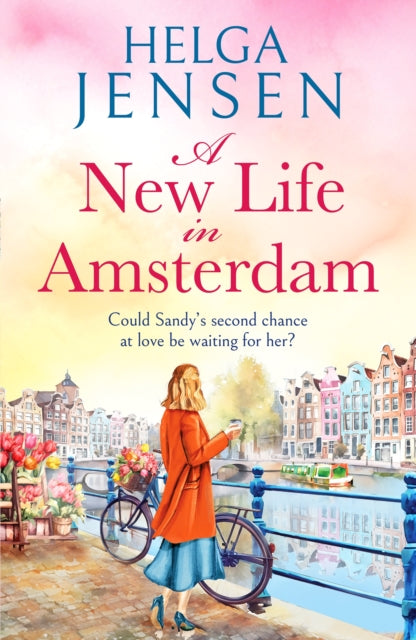 A New Life in Amsterdam : An uplifting, relatable later-in-life romance-9781804369333