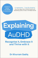 Explaining AuDHD : The expert-led guide to Autism and ADHD Co-concurrence-9781804369487