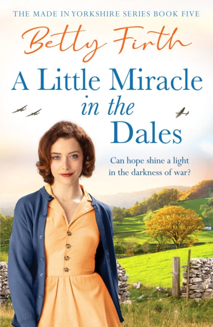 A Little Miracle in the Dales : An uplifting Yorkshire Dales saga set in World War Two that will warm your heart-9781804369678