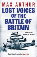 Lost Voices of the Battle of Britain : The Pilots Who Saved Britain, In Their Own Words-9781804369777