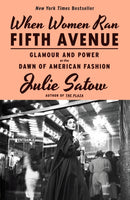 When Women Ran Fifth Avenue : Glamour and Power at the Dawn of American Fashion-9781804369890