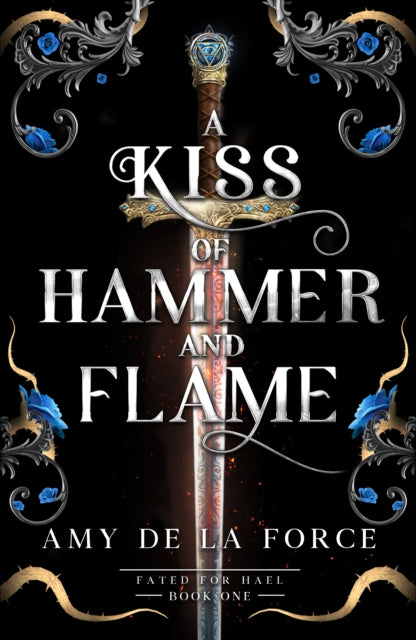 A Kiss of Hammer and Flame : The must-read, sizzling romantasy debut for fans of Throne of Glass-9781804369968