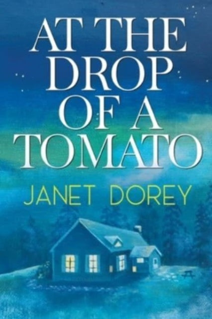At The Drop of a Tomato-9781804391587