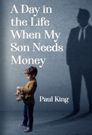 A Day in the Life When My Son Needs Money-9781804392003