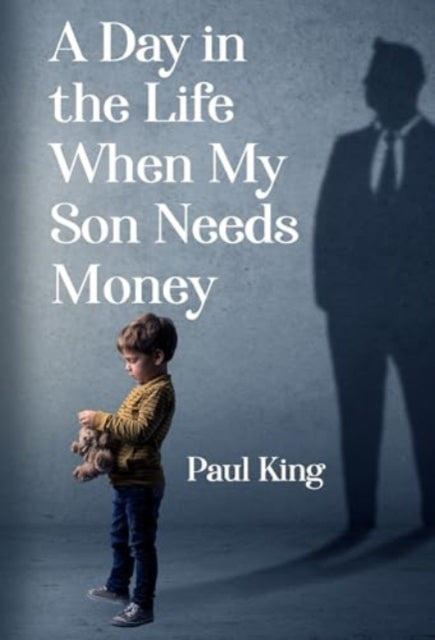 A Day in the Life When My Son Needs Money-9781804392003