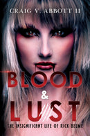Blood & Lust: The Insignificant Life of Rick Blume-9781804392270
