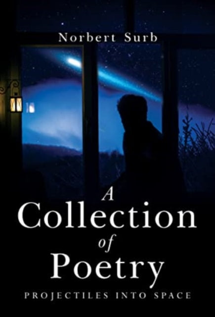 A Collection of Poetry - Projectiles into Space-9781804392577