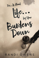 This... Is About Life... Lay Your Burdens Down-9781804396117