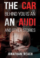 The Car Behind You is an Audi and Other Stories-9781804396285