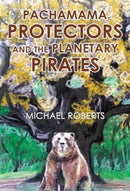 Pachamama Protectors and the Planetary Pirates-9781804397534