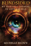 Blindsided: My Spiritual Journey to Love Oneself-9781804399705