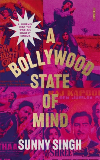 A Bollywood State of Mind : A journey into the world's biggest cinema-9781804440421