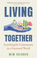 Living Together : Searching for Community in a Fractured World-9781804440803