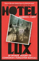 Hotel Lux : An Intimate History of Communism's Forgotten Radicals-9781804440995
