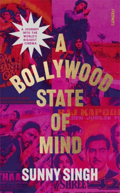 A Bollywood State of Mind : A journey into the world's biggest cinema-9781804441435