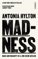 Madness : Race and Insanity in a Jim Crow Asylum - The New York Times Bestseller-9781804441886