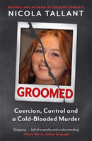Groomed : Coercion, Control and a Cold-blooded Murder-9781804442081